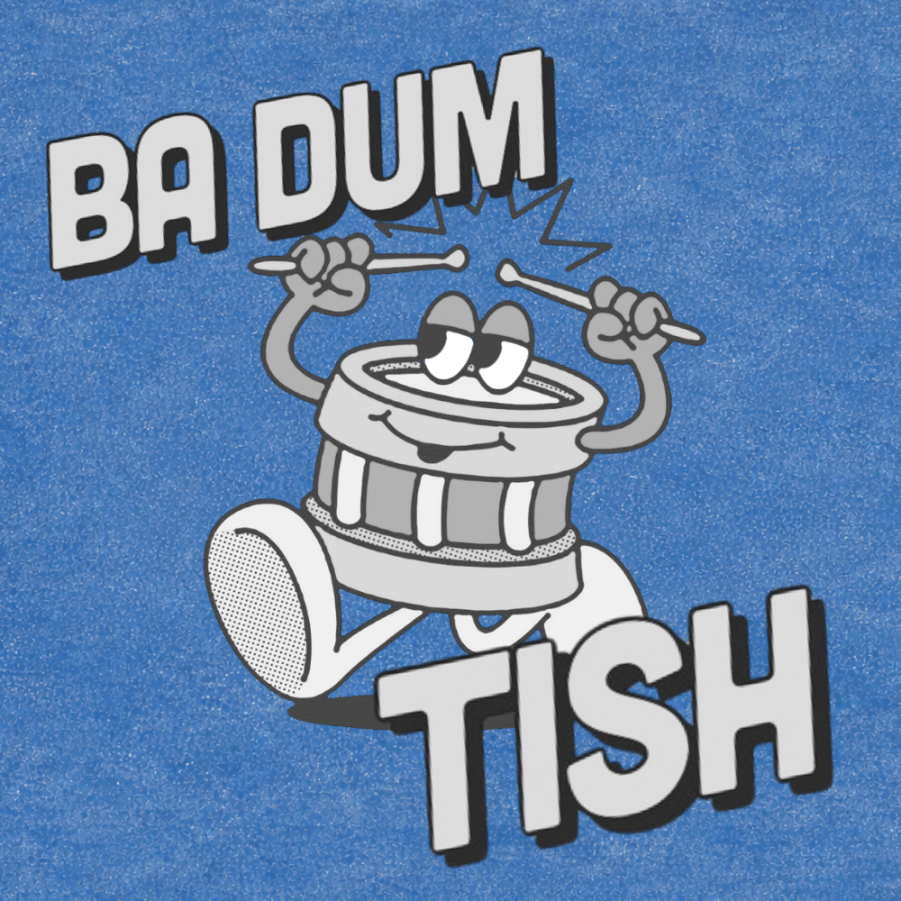 Ba Dum Tish
